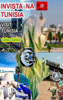INVISTA NA TUNÍSIA - Visit Tunisia - Celso Salles