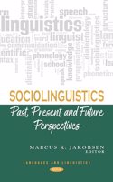Sociolinguistics: Past, Present and Future Perspectives