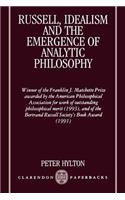Russell, Idealism, and the Emergence of Analytic Philosophy