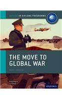 Oxford IB Diploma Programme: The Move to Global War Course Companion: Oxford IB Diploma Program