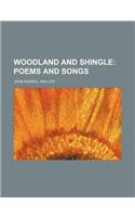 Woodland and Shingle; Poems and Songs
