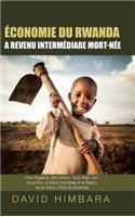 Économie du Rwanda A Revenu Intermédiaire Mort-Née
