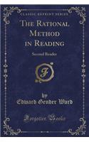 The Rational Method in Reading: Second Reader (Classic Reprint)
