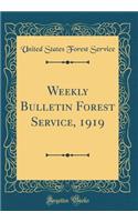 Weekly Bulletin Forest Service, 1919 (Classic Reprint)