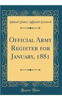 Official Army Register for January, 1881 (Classic Reprint)