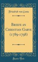 Briefe an Christian Garve (1789-1798) (Classic Reprint)