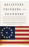 Believers, Thinkers, and Founders: How We Came to Be One Nation Under God