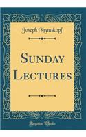 Sunday Lectures (Classic Reprint)