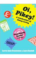 OI, PIKEY!: A Celebration of Cheap Living