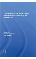The Decline Of The Soviet Union And The Transformation Of The Middle East