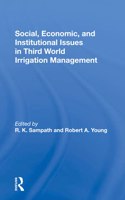 Social, Economic, And Institutional Issues In Third World Irrigation Management