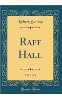 Raff Hall, Vol. 2 of 3 (Classic Reprint)