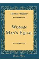 Woman Man's Equal (Classic Reprint)