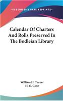 Calendar Of Charters And Rolls Preserved In The Bodleian Library