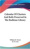 Calendar Of Charters And Rolls Preserved In The Bodleian Library