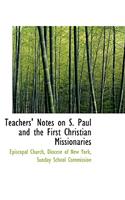 Teachers' Notes on S. Paul and the First Christian Missionaries