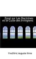 Essai Sur Les Doctrines Et Le Culte Des Irvingiens