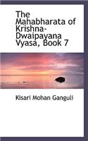 The Mahabharata of Krishna-Dwaipayana Vyasa, Book 7