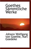 Goethes S Mmtliche Werke: (English)