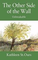 Other Side of the Wall: Unbreakable