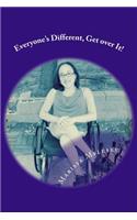Everyone's Different, Get Over It!