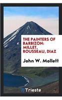 The Painters of Barbizon: Millet, Rousseau, Diaz: Millet, Rousseau, Diaz