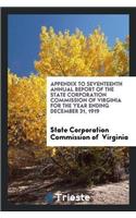 Appendix to Seventeenth Annual Report of the State Corporation Commission of Virginia for the Year Ending December 31, 1919
