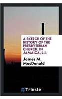 A SKETCH OF THE HISTORY OF THE PRESBYTER