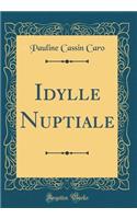 Idylle Nuptiale (Classic Reprint)