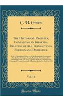 The Historical Register, Containing an Impartial Relation of All Transactions, Foreign and Domestick, Vol. 11: With a Chronological Diary of All the Remarkable Occurrences, Viz. Births, Marriages, Deaths, Removals, Promotions, &C. That Happen'd in