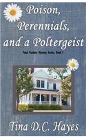 Poison, Perennials, and a Poltergeist