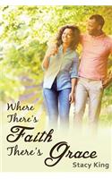 Where There's Faith There's Grace: The Greatest Love Story Ever Told