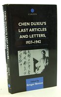 Chen Duxiu's Last Articles and Letters, 1937-1942: (Chinese Worlds)