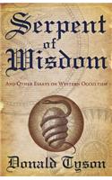 Serpent of Wisdom: and Other Essays on Western Occultism
