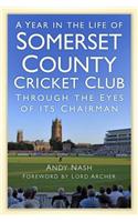A Year in the Life of Somerset County Cricket Club