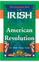 Important Role of the Irish in the American Revolution