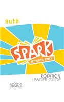 Spark Rotation Leader Guide Ruth
