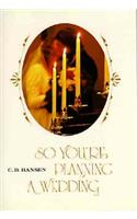 So You're Planning a Wedding