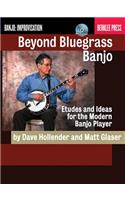 Beyond Bluegrass Banjo
