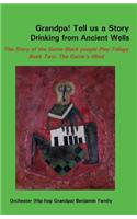 Grandpa! Tell Us a Story Drinking from Ancient Wells the Story of the Game Black People Play/Trilogy Book Two