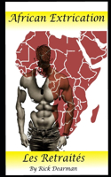Africian Extrication: (1 Les Retraités)