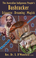 Australian Indigenous People's Bushtucker, Etiquette, Dreaming, Magick
