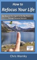 How to Refocus Your Life