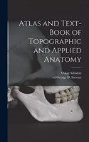 Atlas and Text-book of Topographic and Applied Anatomy