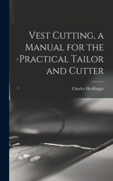 Vest Cutting, a Manual for the Practical Tailor and Cutter