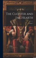 Cloister and the Hearth; Volume 1