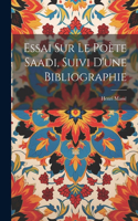 Essai sur le poète Saadi, suivi d'une bibliographie