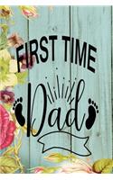 First Time Dad: Dad Appreciation Journal & Notebook Love Dad Father's Day Card Gift Alternative Memories and Keepsake Blue Wood Floral