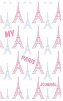 My Paris Journal: Cute Paris Journal/Notebook for Adults/Children France Lovers to Writing (6x9 Inch. 15.24x22.86 cm.) Journal Lined Paper 120 Blank Pages (WHITE&PINK