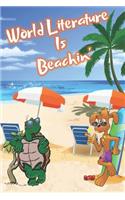 World Literature Is Beachin': Beach Sand And Sun Themed Composition Notebook Journal for Students, Teachers, Home School and More. 120 pages 6 x 9 College Ruled White Paper